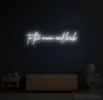 To The Moon and Back Neon Sign